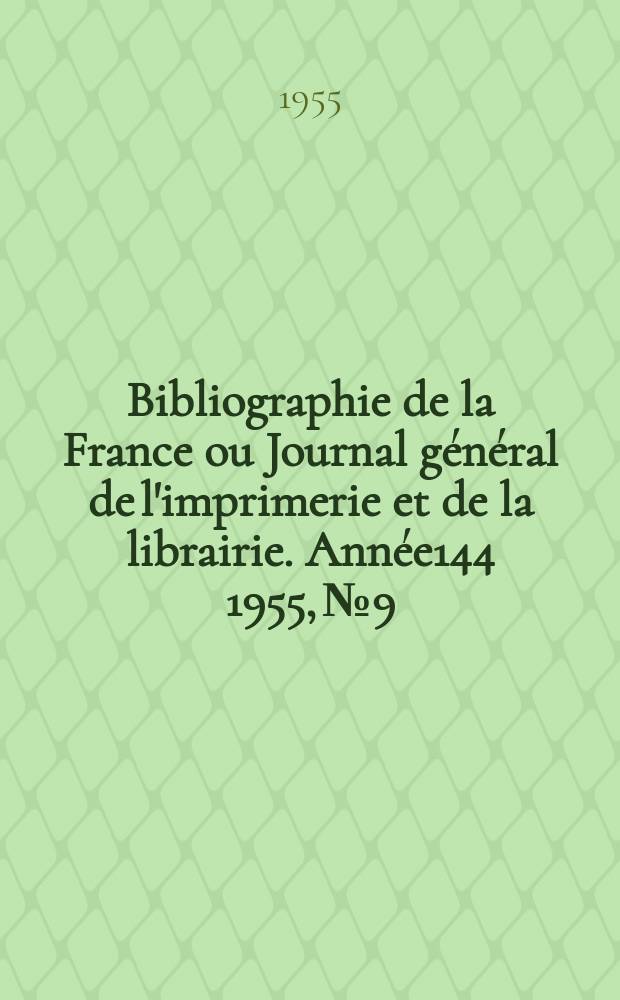 Bibliographie de la France ou Journal général de l'imprimerie et de la librairie. Année144 1955, №9
