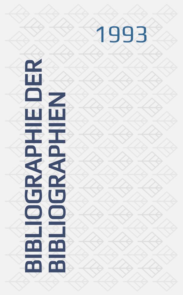 Bibliographie der Bibliographien : BB : Jahresverz. selbständig u. unselbständig ersch. Bibliogr
