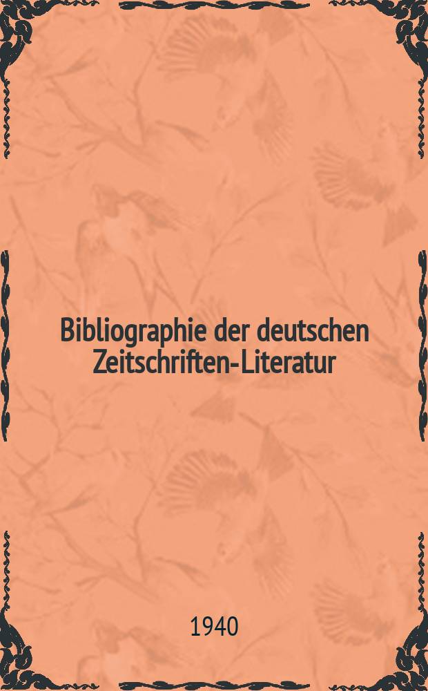 Bibliographie der deutschen Zeitschriften-Literatur : Alphabetisches nach Schlagworten sachlich geordnetes Verzeichnis, von... Aufsätzen, die während des Jahres in... zumeist wissenschaftlichen Zeitschriften deutscher Zunge erschienen sind. Bd.84A