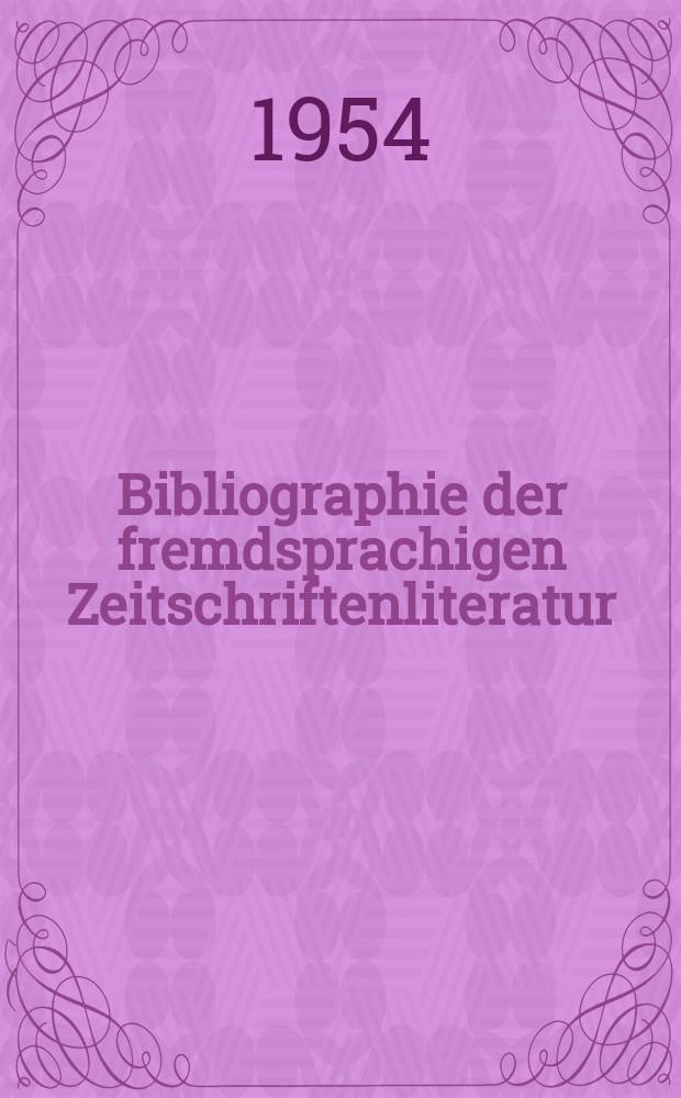 Bibliographie der fremdsprachigen Zeitschriftenliteratur : Alphabetisches hach Schlagworten in deutscher Sprache sachlich geordnetes Verzeichnis von Aufsätzen die in zumeist wissenschaftlichen Zeitungen nichtdeutscher Zunge erschienen sind. Bd.34 1951/1953, Lfg.10