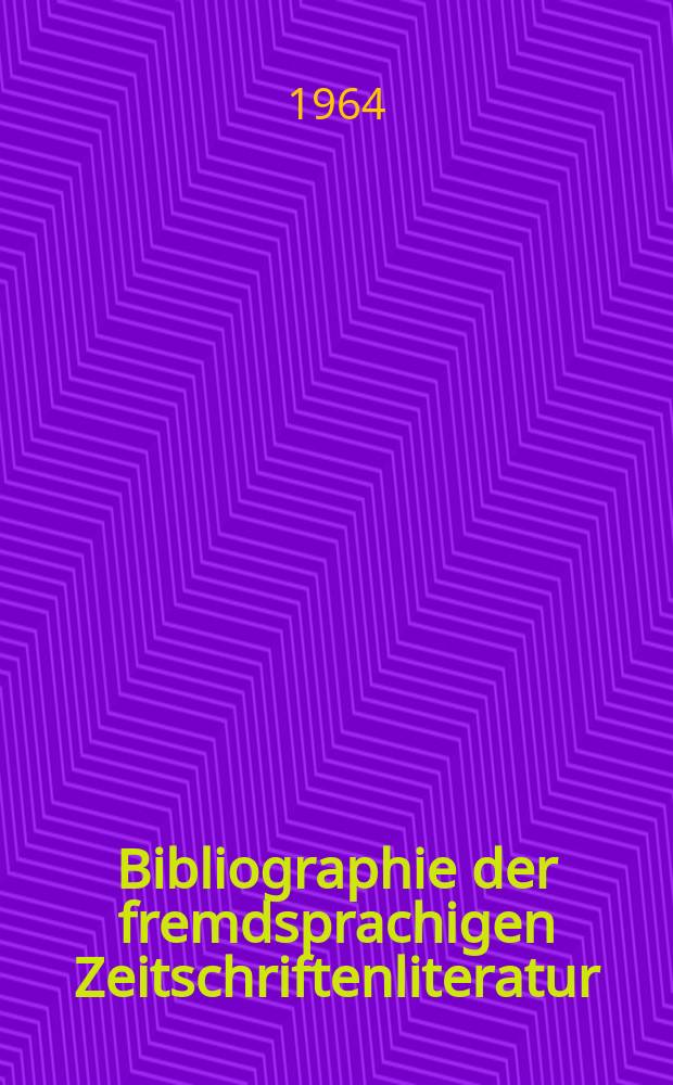Bibliographie der fremdsprachigen Zeitschriftenliteratur : Alphabetisches hach Schlagworten in deutscher Sprache sachlich geordnetes Verzeichnis von Aufsätzen die in zumeist wissenschaftlichen Zeitungen nichtdeutscher Zunge erschienen sind. Bd.50 1961/1963, Lfg.1