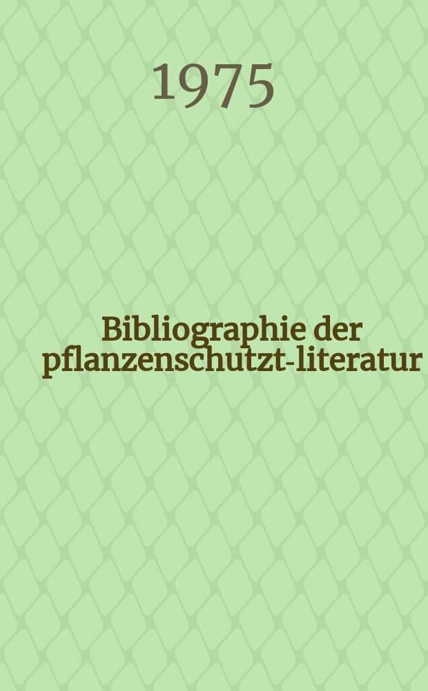 Bibliographie der pflanzenschutzt-literatur : Das jahr. Bd.11, H.4