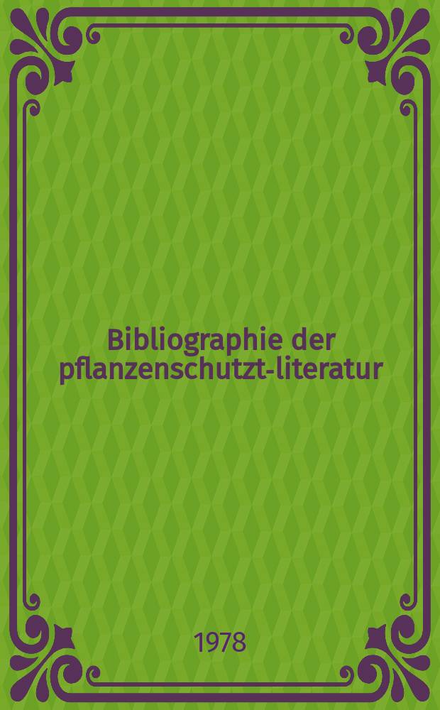 Bibliographie der pflanzenschutzt-literatur : Das jahr. Bd.14, H.3