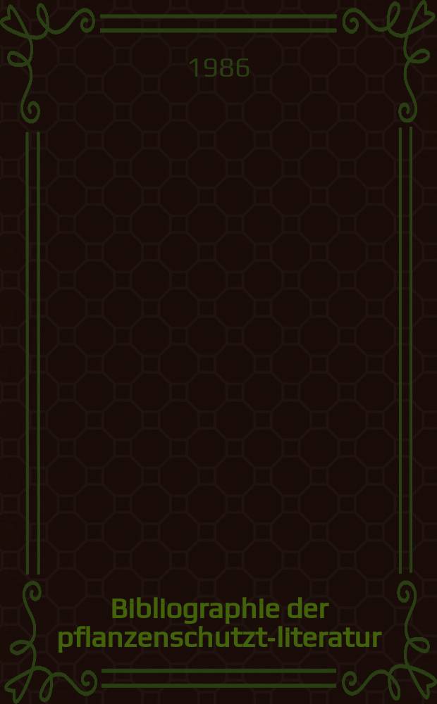 Bibliographie der pflanzenschutzt-literatur : Das jahr. Bd.21, H.4