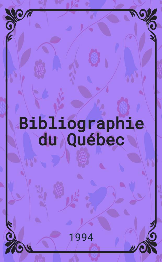 Bibliographie du Québec : Ind. annu. des publ. québécoises compl. par la Bibl. nat. du Québec. 1994, B : Vedettes-matière