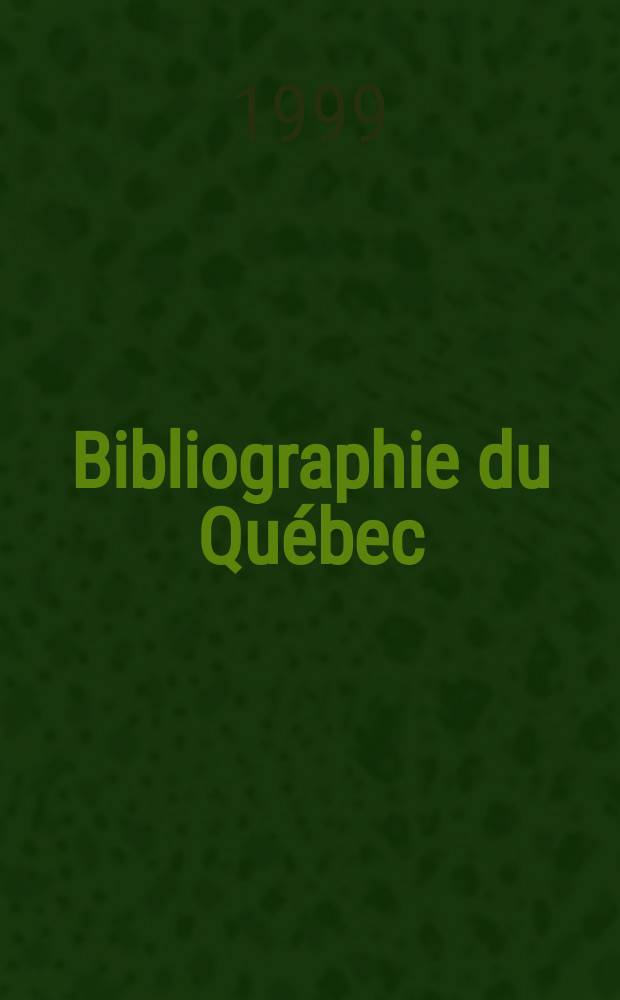 Bibliographie du Québec : Ind. annu. des publ. québécoises compl. par la Bibl. nat. du Québec. 1999, B : Vedettes-matière