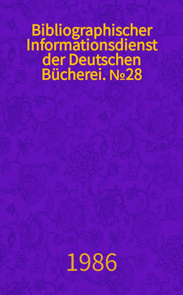 Bibliographischer Informationsdienst der Deutschen Bücherei. №28