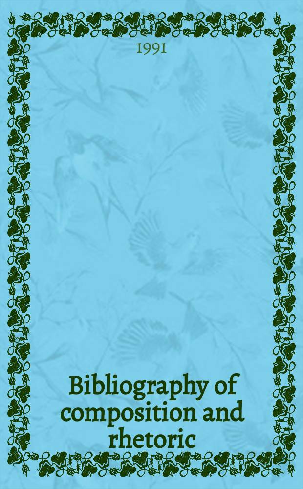 Bibliography of composition and rhetoric : Conf. on college composition a. communication