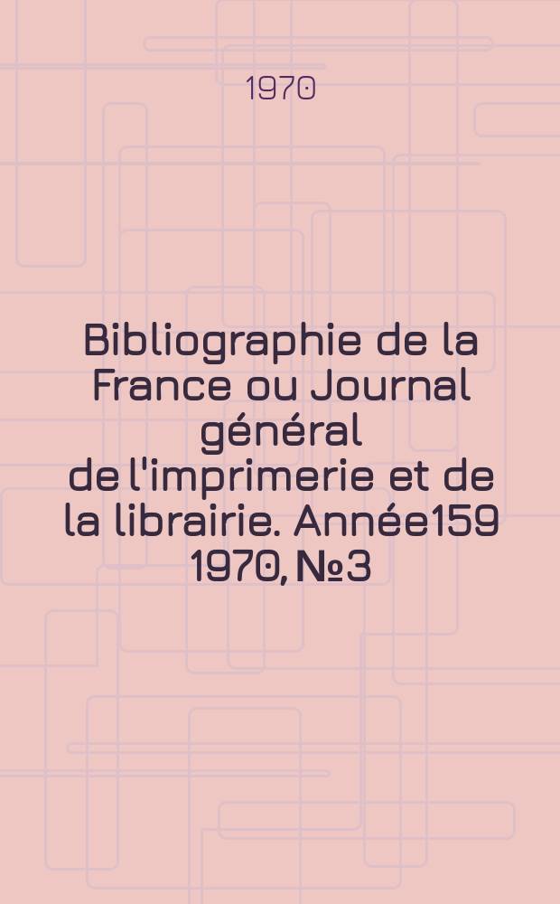 Bibliographie de la France ou Journal général de l'imprimerie et de la librairie. Année159 1970, №3