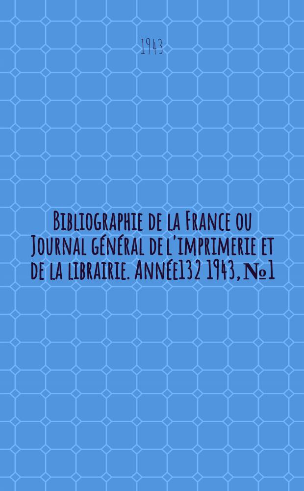 Bibliographie de la France ou Journal g&eacute;n&eacute;ral de l'imprimerie et de la librairie. Ann&eacute;e132 1943, №1/2