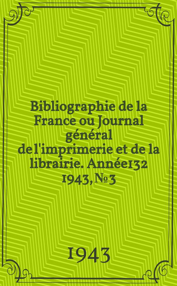 Bibliographie de la France ou Journal général de l'imprimerie et de la librairie. Année132 1943, №3