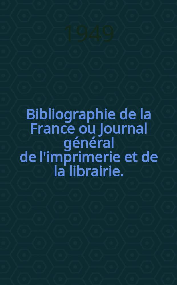 Bibliographie de la France ou Journal général de l'imprimerie et de la librairie. (La librairie française à la foire de Paris)