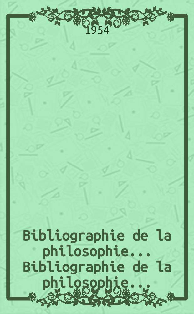 Bibliographie de la philosophie... Bibliographie de la philosophie...
