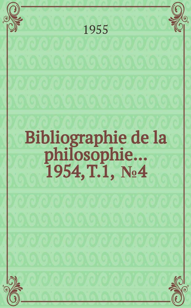 Bibliographie de la philosophie... 1954, [T.]1, [№]4