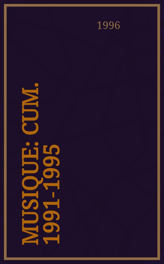 Musique : Cum. 1991-1995