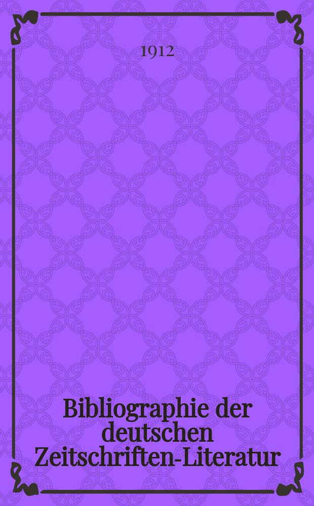Bibliographie der deutschen Zeitschriften-Literatur : Alphabetisches nach Schlagworten sachlich geordnetes Verzeichnis, von... Aufsätzen, die während des Jahres in... zumeist wissenschaftlichen Zeitschriften deutscher Zunge erschienen sind. Bd.28A