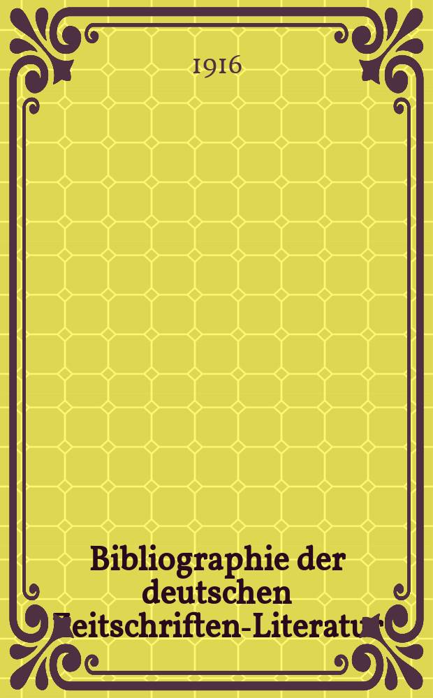 Bibliographie der deutschen Zeitschriften-Literatur : Alphabetisches nach Schlagworten sachlich geordnetes Verzeichnis, von... Aufsätzen, die während des Jahres in... zumeist wissenschaftlichen Zeitschriften deutscher Zunge erschienen sind. Bd.37A