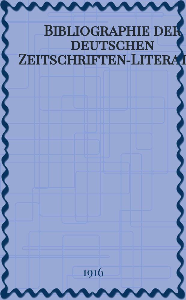 Bibliographie der deutschen Zeitschriften-Literatur : Alphabetisches nach Schlagworten sachlich geordnetes Verzeichnis, von... Aufsätzen, die während des Jahres in... zumeist wissenschaftlichen Zeitschriften deutscher Zunge erschienen sind. Bd.38A