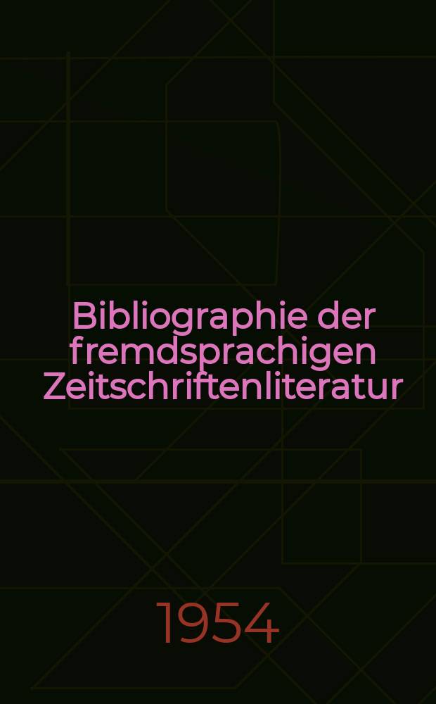 Bibliographie der fremdsprachigen Zeitschriftenliteratur : Alphabetisches hach Schlagworten in deutscher Sprache sachlich geordnetes Verzeichnis von Aufsätzen die in zumeist wissenschaftlichen Zeitungen nichtdeutscher Zunge erschienen sind. Bd.35 1952/1953, Lfg.11