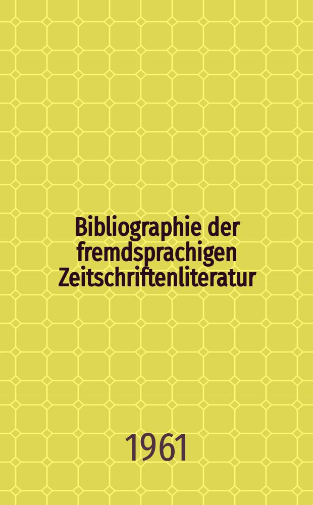 Bibliographie der fremdsprachigen Zeitschriftenliteratur : Alphabetisches hach Schlagworten in deutscher Sprache sachlich geordnetes Verzeichnis von Aufsätzen die in zumeist wissenschaftlichen Zeitungen nichtdeutscher Zunge erschienen sind. Bd.46 1958/1960, Lfg.15