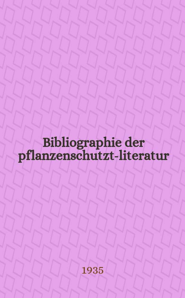 Bibliographie der pflanzenschutzt-literatur : Das jahr