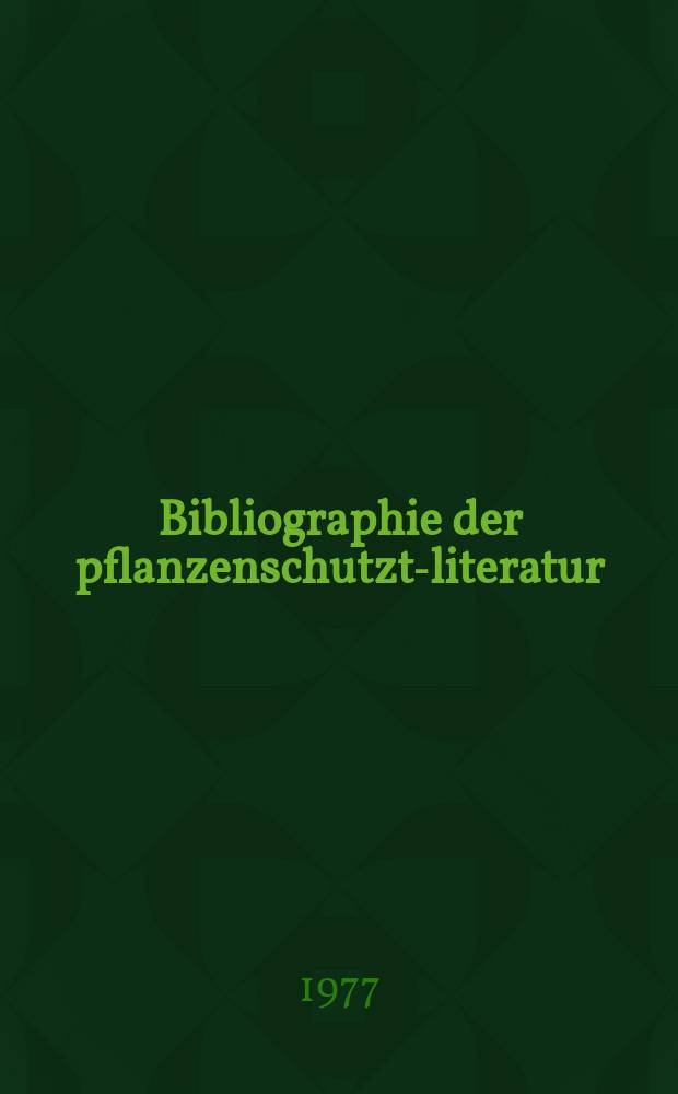 Bibliographie der pflanzenschutzt-literatur : Das jahr. Bd.5, Указ.