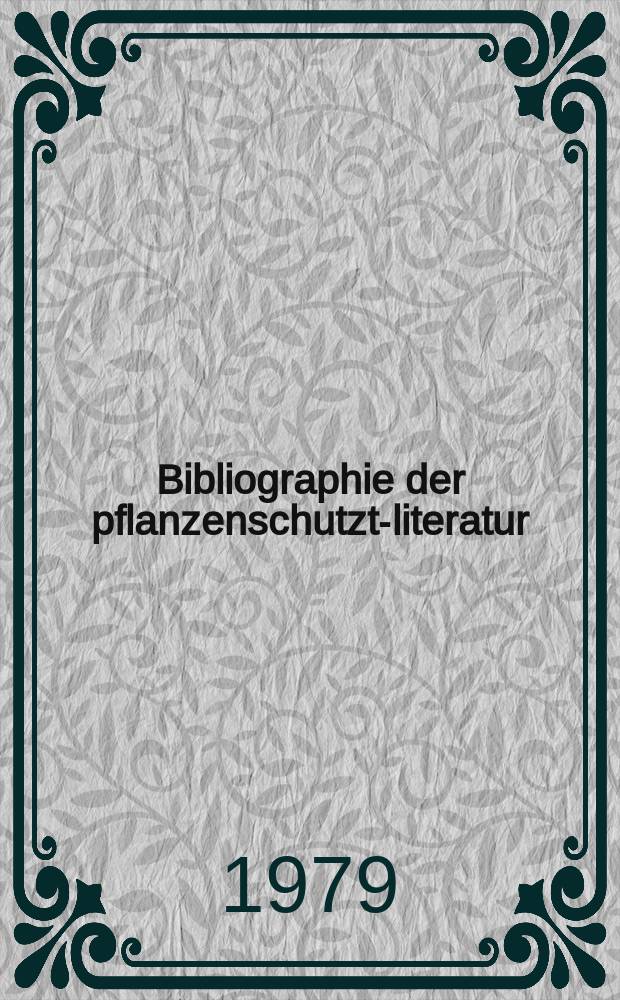 Bibliographie der pflanzenschutzt-literatur : Das jahr. Bd.15, H.4