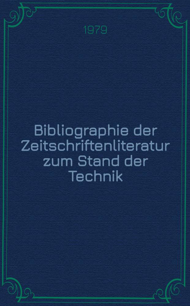 Bibliographie der Zeitschriftenliteratur zum Stand der Technik : Ein. nach der "Intern. Patent klassifikation" geordneten Verz. von Zeitschrifenauf sätzen, die im Berichtszeitraum der Prüfstoffsammlung des Deutschen Patentamtes zugingen. Jg.3 1978, Bd.3 : Maschinenbau. Beleuchtung. Heizung. Waffen Sprengen