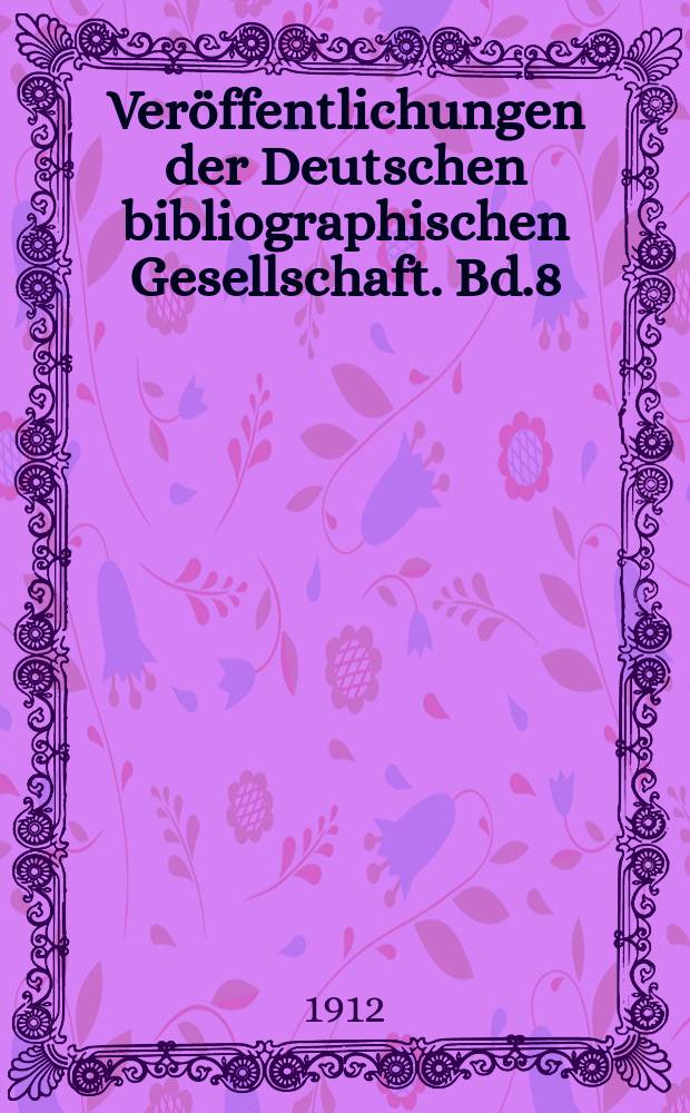Veröffentlichungen der Deutschen bibliographischen Gesellschaft. Bd.8/9 : Denkwürdigkeiten der Befreiungskriege