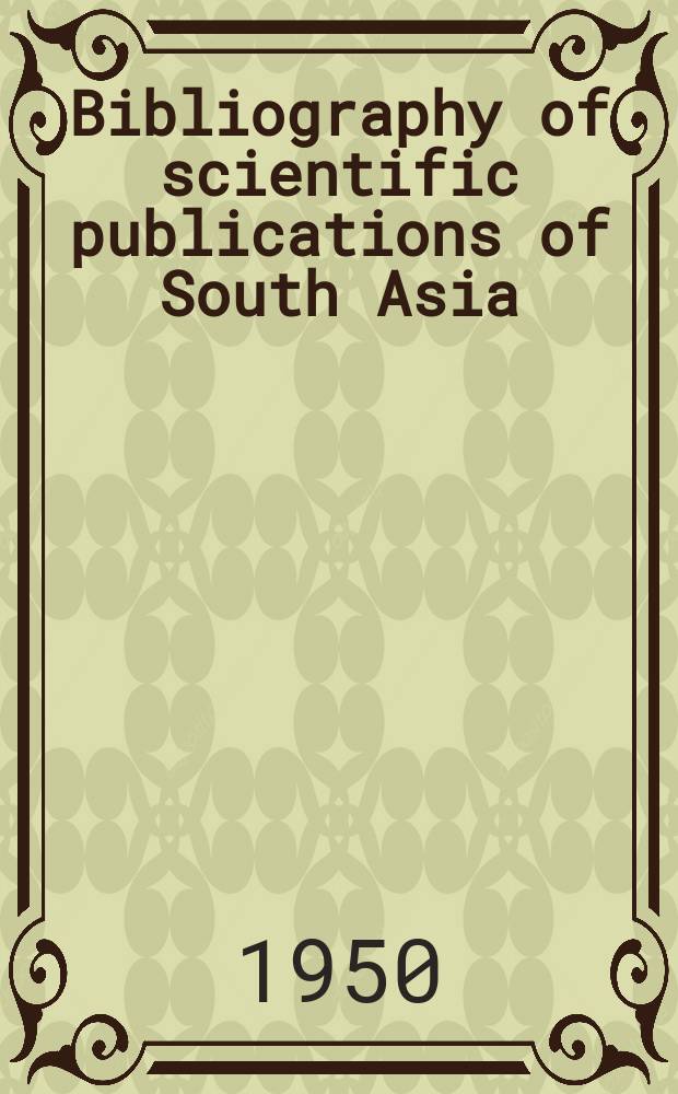 Bibliography of scientific publications of South Asia (India, Burma, Ceylon). №3 : Jan.-June