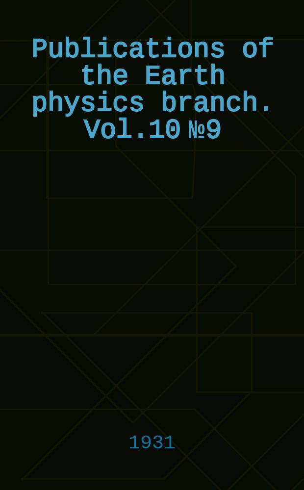 Publications of the Earth physics branch. Vol.10 №9 : Jan./March