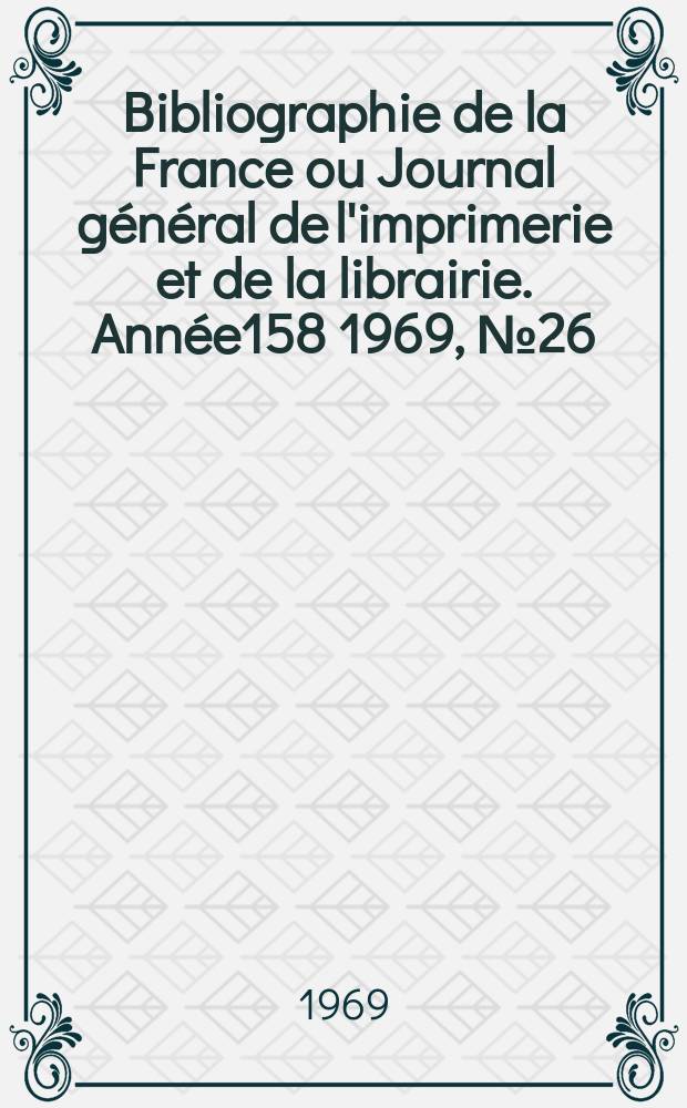 Bibliographie de la France ou Journal général de l'imprimerie et de la librairie. Année158 1969, №26