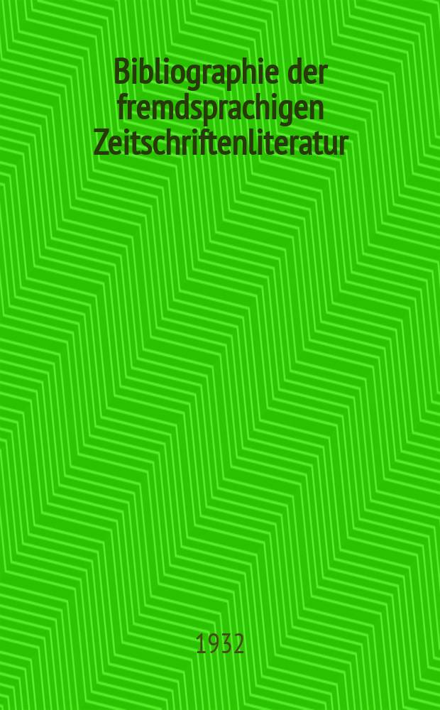 Bibliographie der fremdsprachigen Zeitschriftenliteratur : Alphabetisches hach Schlagworten in deutscher Sprache sachlich geordnetes Verzeichnis von Aufs&auml;tzen die in zumeist wissenschaftlichen Zeitungen nichtdeutscher Zunge erschienen sind. 1932/1933, Bd.8
