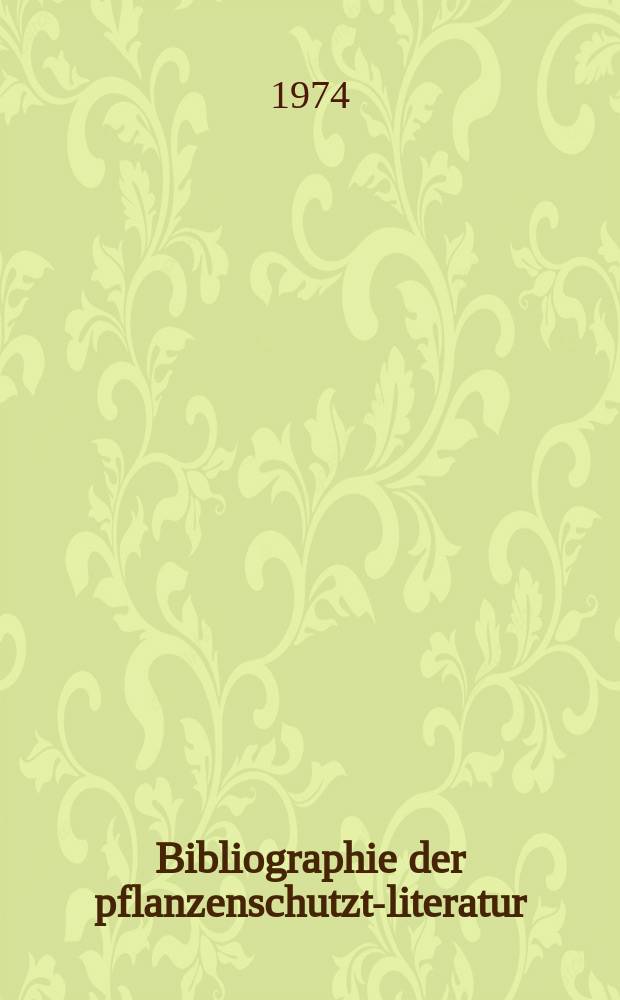 Bibliographie der pflanzenschutzt-literatur : Das jahr. Bd.9, H.2