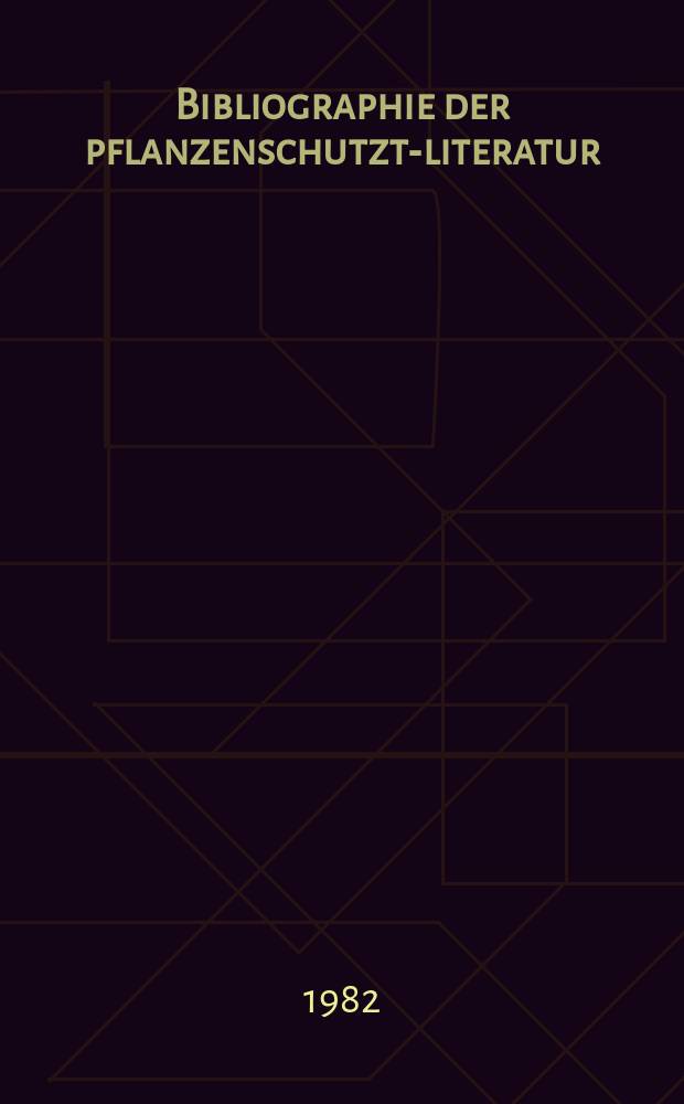 Bibliographie der pflanzenschutzt-literatur : Das jahr. Bd.18, H.1