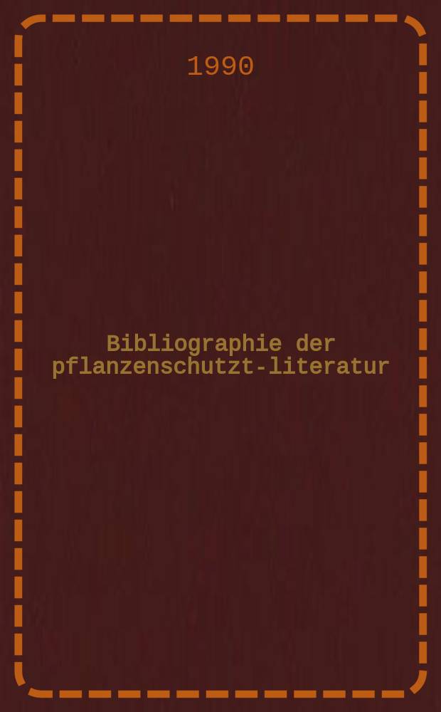 Bibliographie der pflanzenschutzt-literatur : Das jahr. Bd.26, H.1