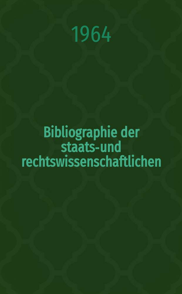 Bibliographie der staats-und rechtswissenschaftlichen : Publikationen in Deutschen Demokratischen Republik