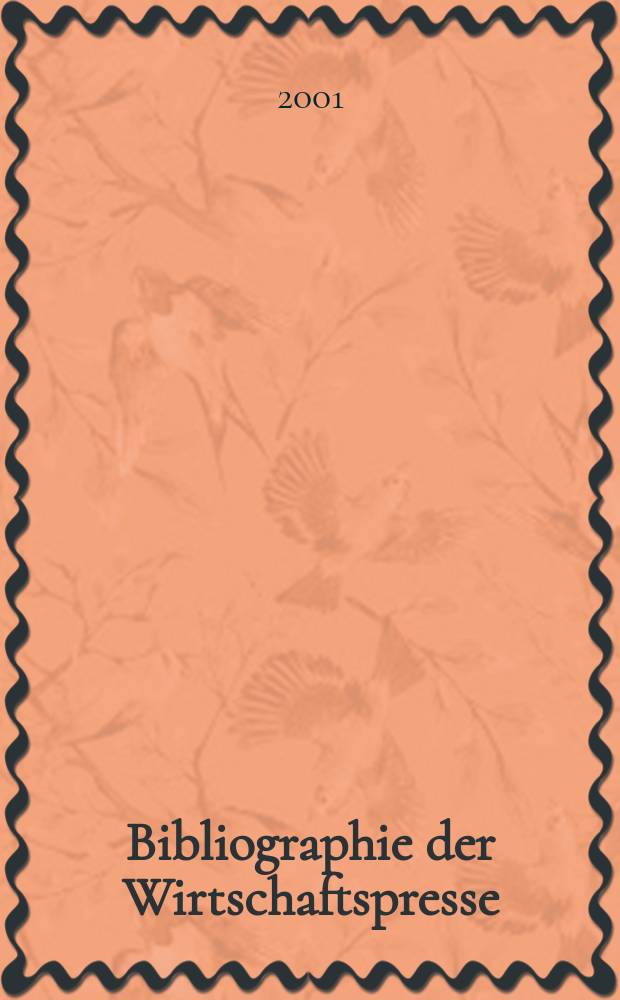Bibliographie der Wirtschaftspresse : Dokumentation wirtschaftlicher und technischer Artikel der auslandischen Fachpresse. Zusgest aus den Eirgangen des Hamburgischen Welt-Wirtschafts-Archivs. 2001, H.8