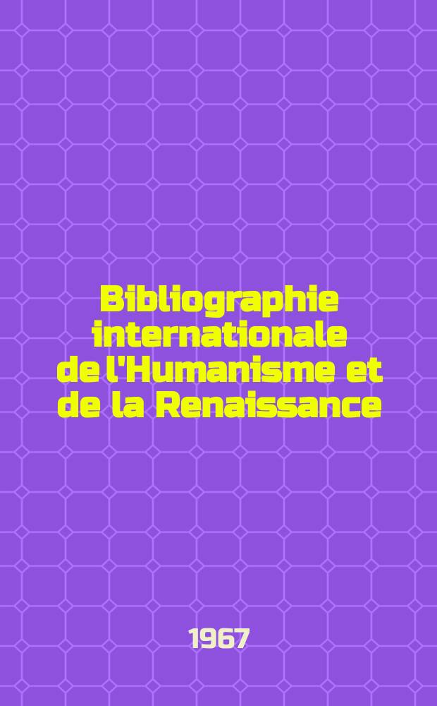 Bibliographie internationale de l'Humanisme et de la Renaissance : travaux parus en..