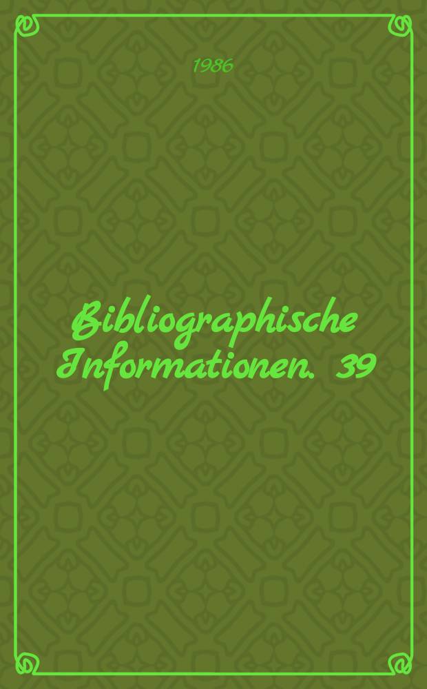 Bibliographische Informationen. 39 : Verzeichnis von Ausstellungskatalogen...