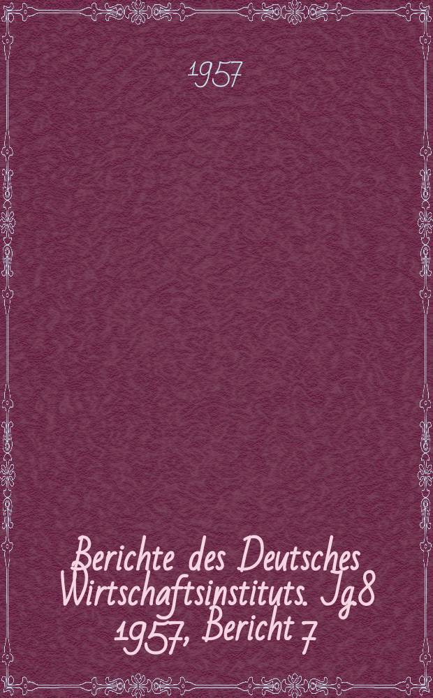 Berichte des Deutsches Wirtschaftsinstituts. Jg.8 1957, Bericht 7/8 : Die Europapläne des deutschen Imperialismus