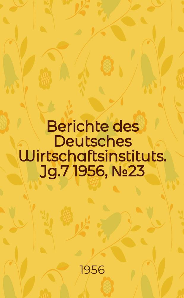 Berichte des Deutsches Wirtschaftsinstituts. Jg.7 1956, №23/24 : Das westdeutsche Nationaleinkommen