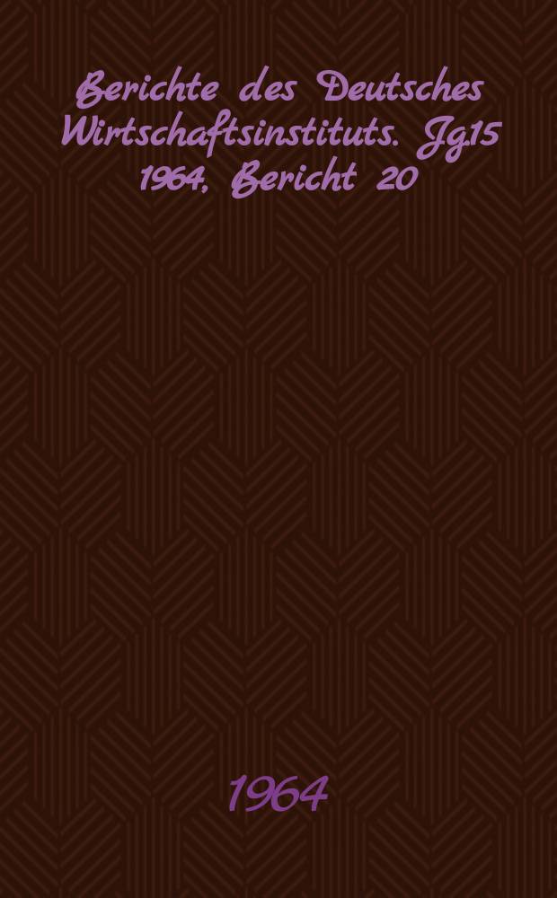 Berichte des Deutsches Wirtschaftsinstituts. Jg.15 1964, Bericht 20 : (Uebers Investivlohn)