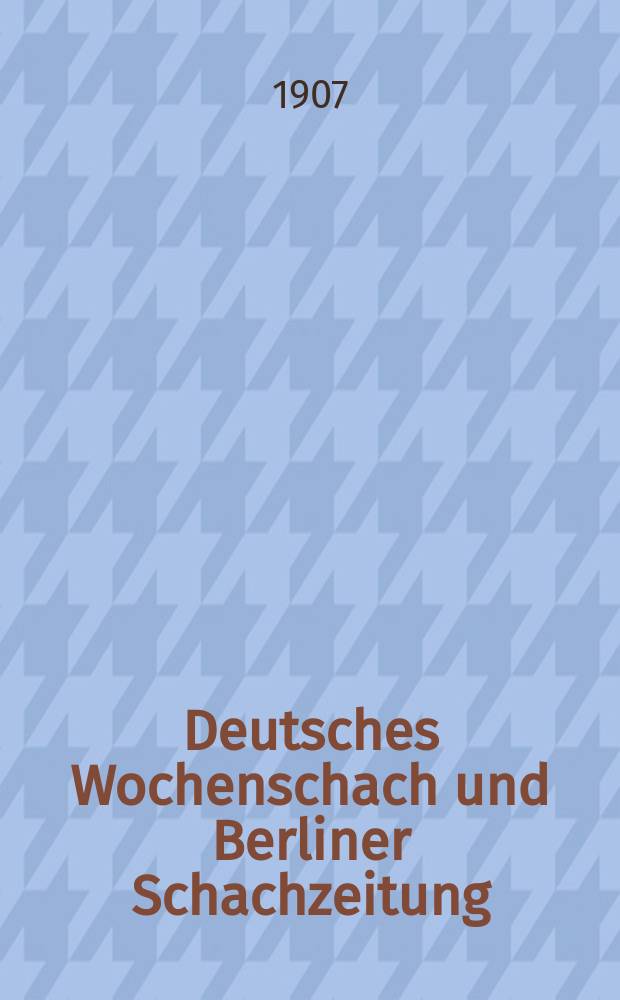 Deutsches Wochenschach und Berliner Schachzeitung