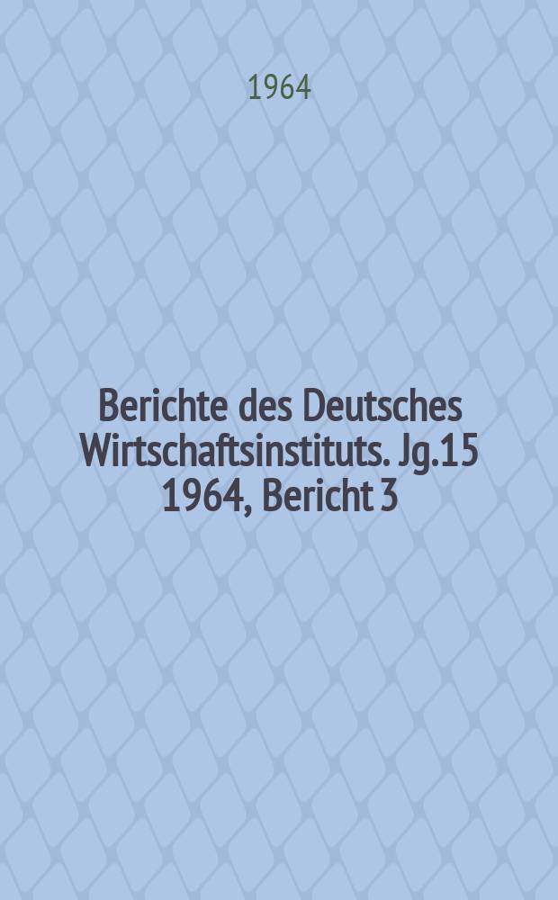 Berichte des Deutsches Wirtschaftsinstituts. Jg.15 1964, Bericht 3 : Die Ausfuhr der Entwicklungsländer und die imperialistischen Wirtschaftspolitik