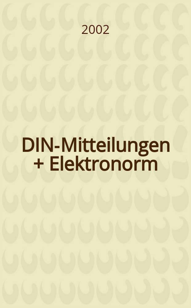 DIN-Mitteilungen + Elektronorm : Zentralorgan der deutschen Normung. [Bd.]81, H.4