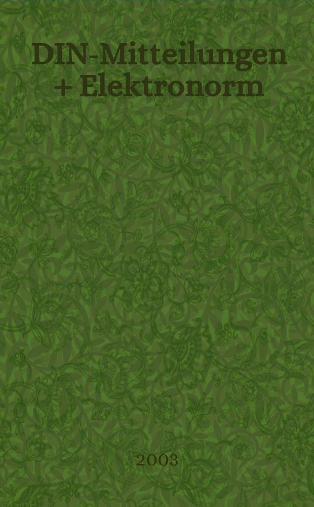 DIN-Mitteilungen + Elektronorm : Zentralorgan der deutschen Normung. Jg.82, H.3