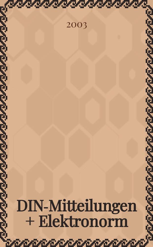 DIN-Mitteilungen + Elektronorm : Zentralorgan der deutschen Normung. Jg.82, H.11
