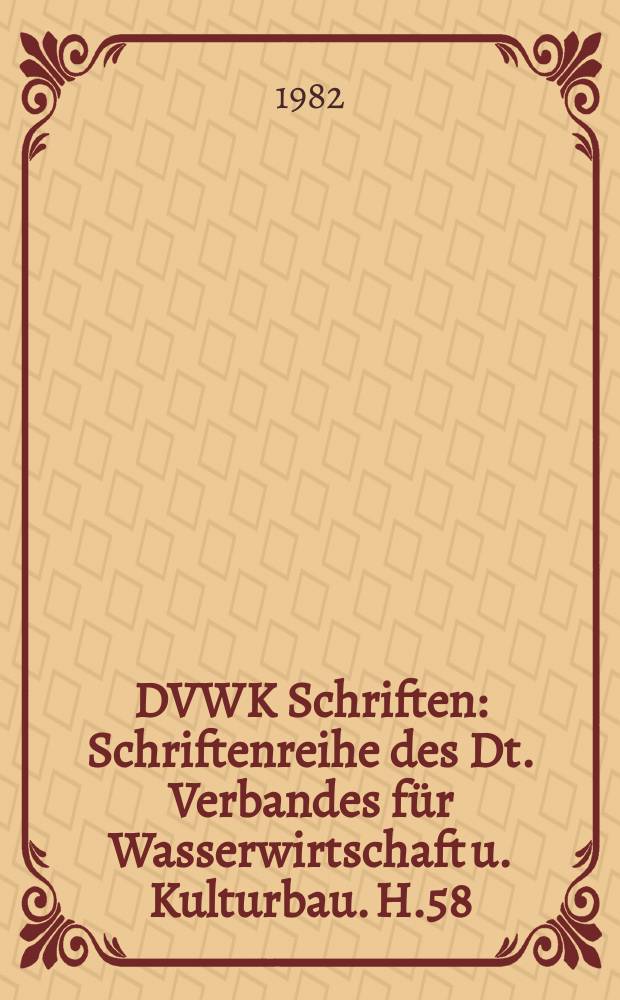 DVWK Schriften : Schriftenreihe des Dt. Verbandes f&uuml;r Wasserwirtschaft u. Kulturbau. H.58/2 : Ermittlung des nutzbaren Grundwasserdargebots