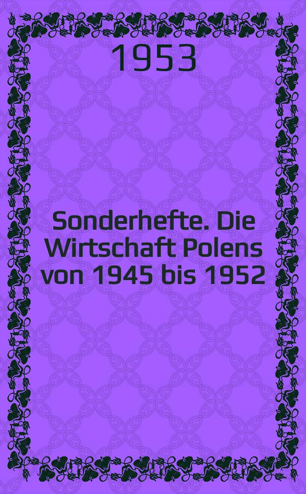 Sonderhefte. Die Wirtschaft Polens von 1945 bis 1952
